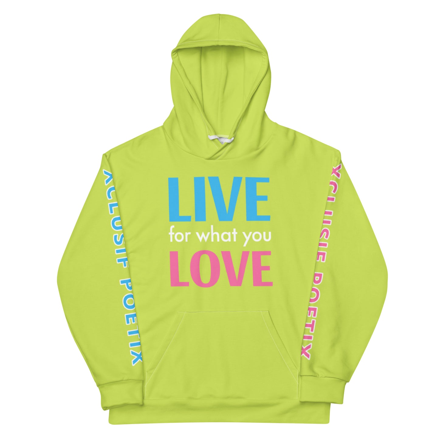 "LIVE FOR WHAT YOU LOVE" BY XCLUSIF POETIX LIGHT GREEN Unisex Hoodie