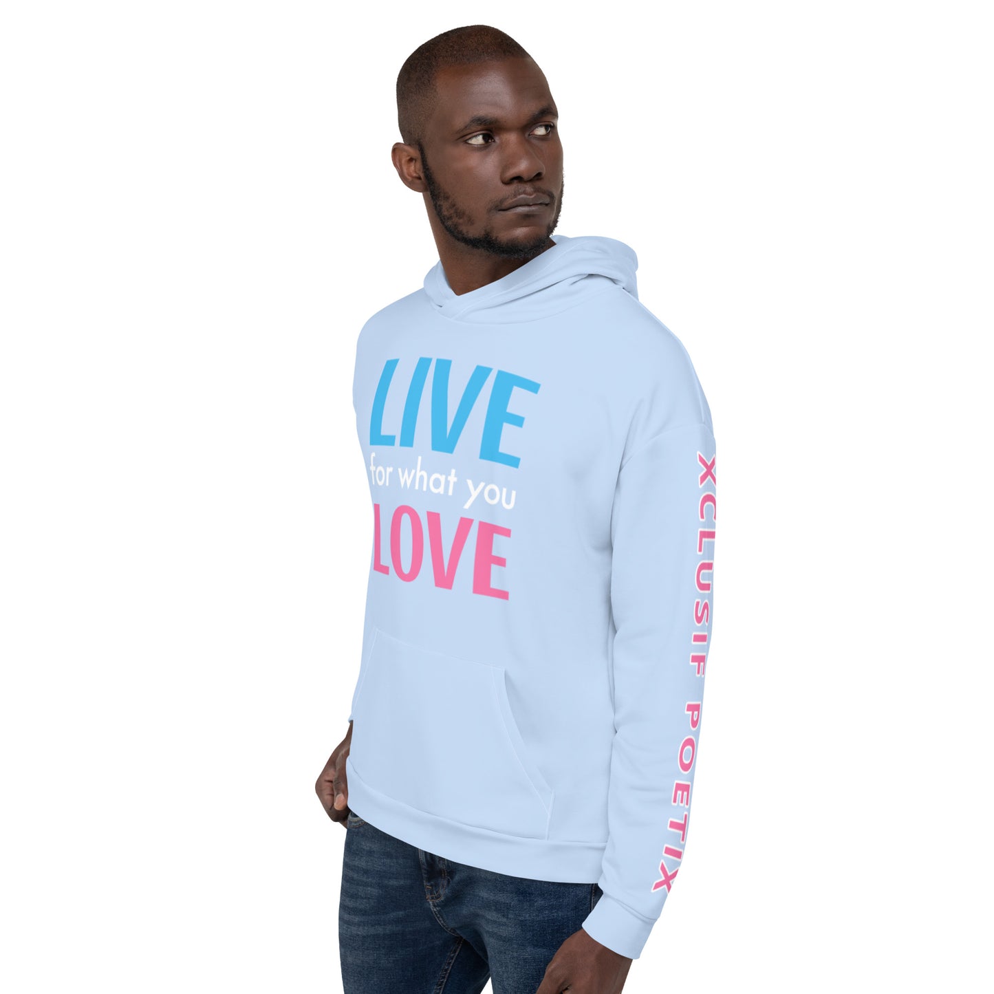 "LIVE FOR WHAT YOU LOVE" BY XCLUSIF POETIX LIGHT BLUE Unisex Hoodie