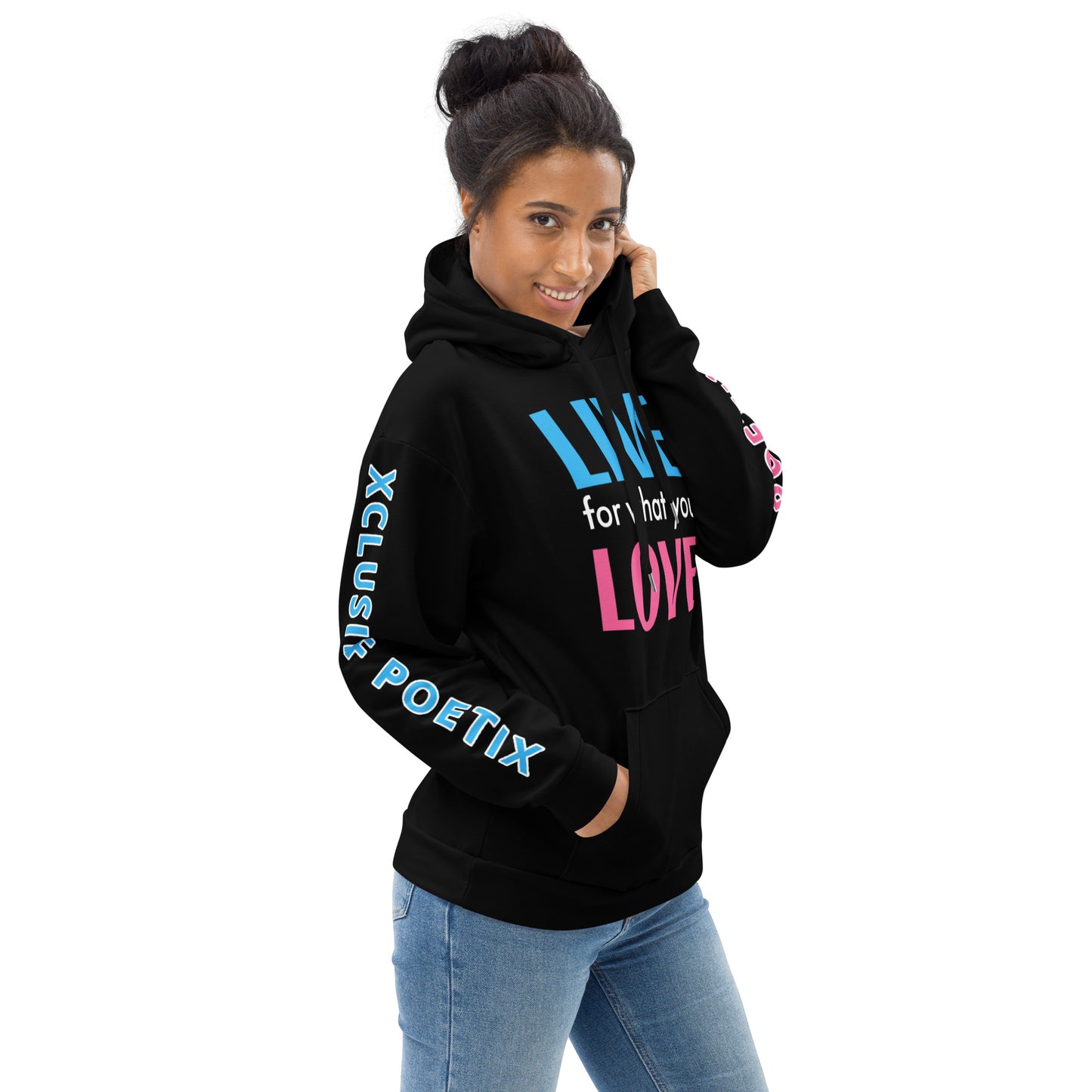 "LIVE FOR WHAT YOU LOVE" BY XCLUSIF POETIX BLACK Unisex Hoodie