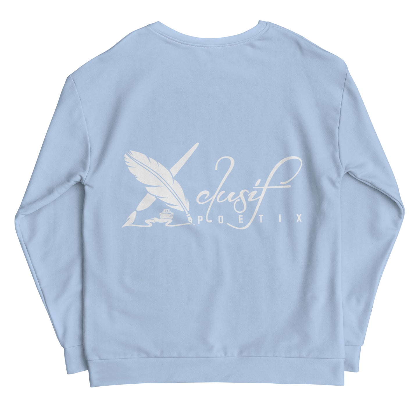 "LIVE FOR WHAT YOU LOVE" BY XCLUSIF POETIX LIGHT BLUE Unisex Sweatshirt