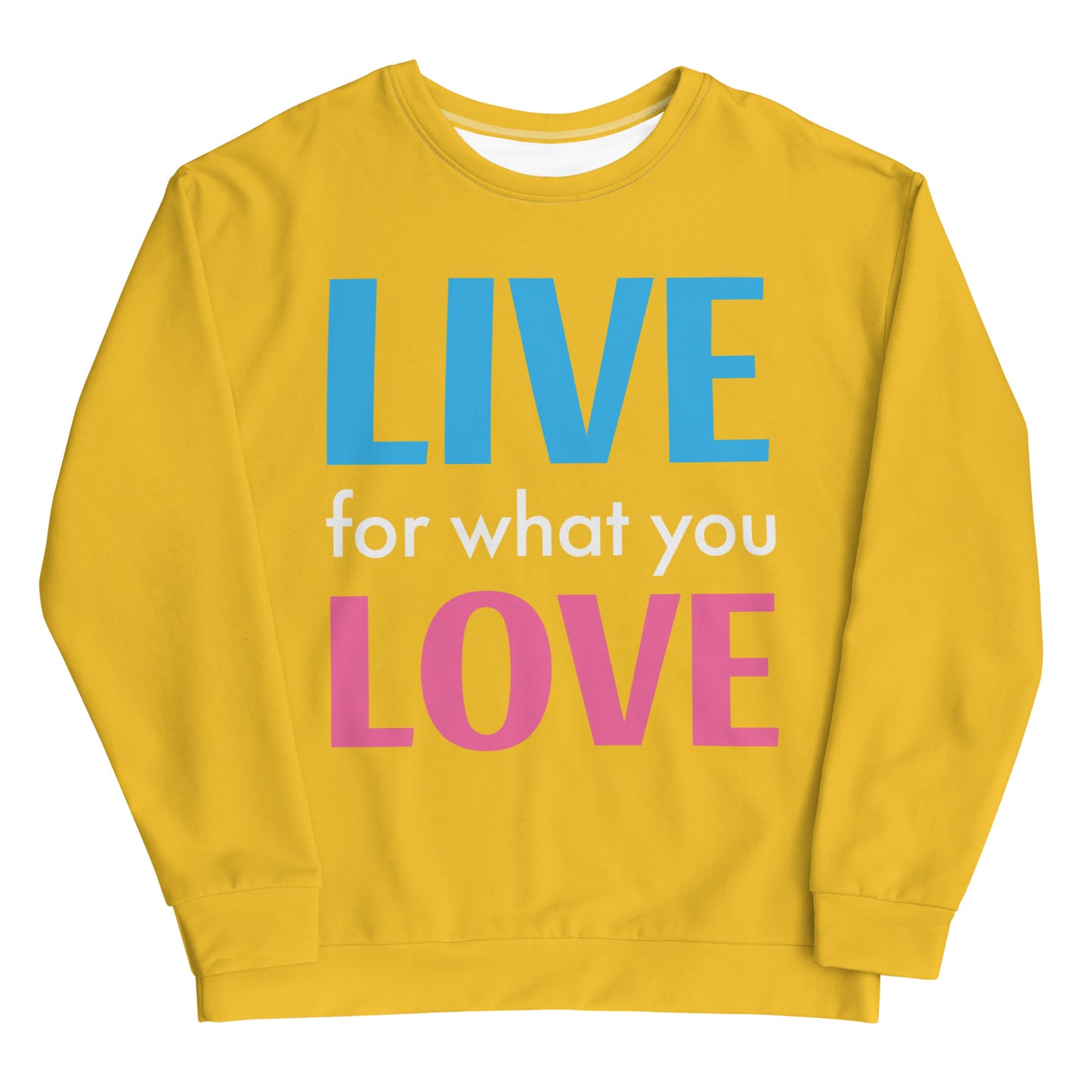 "LIVE FOR WHAT YOU LOVE" BY XCLUSIF POETIX YELLOW Unisex Sweatshirt