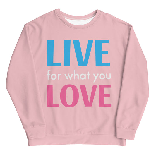 "LIVE FOR WHAT YOU LOVE" BY XCLUSIF POETIX PINK Unisex Sweatshirt