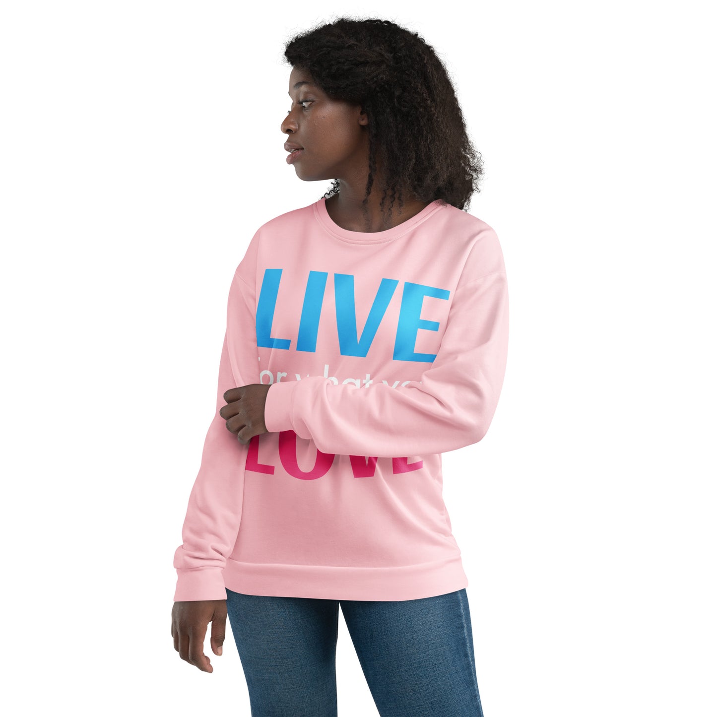 "LIVE FOR WHAT YOU LOVE" BY XCLUSIF POETIX PINK Unisex Sweatshirt