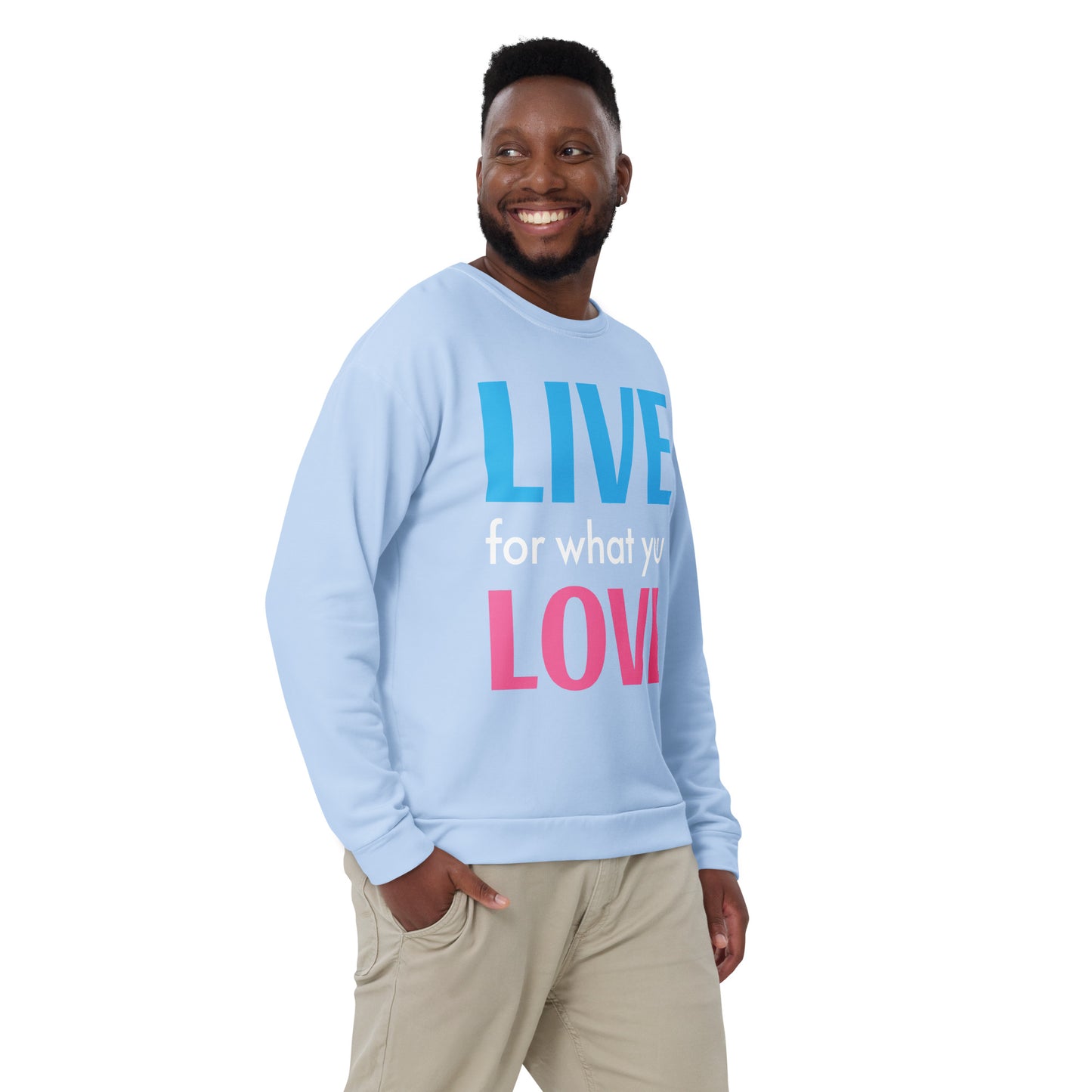 "LIVE FOR WHAT YOU LOVE" BY XCLUSIF POETIX LIGHT BLUE Unisex Sweatshirt