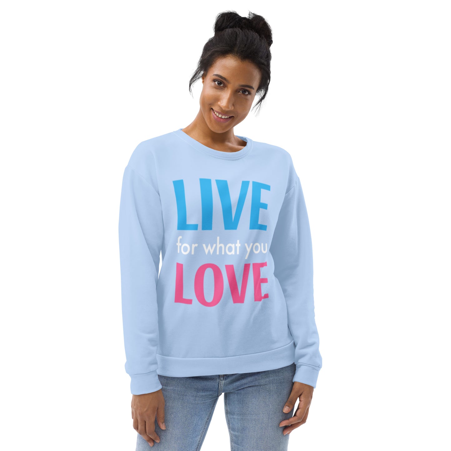 "LIVE FOR WHAT YOU LOVE" BY XCLUSIF POETIX LIGHT BLUE Unisex Sweatshirt