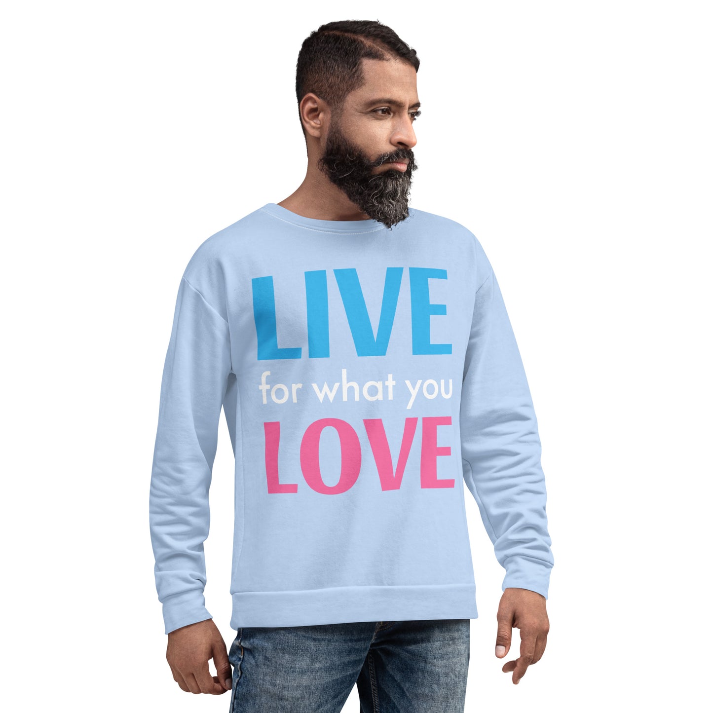 "LIVE FOR WHAT YOU LOVE" BY XCLUSIF POETIX LIGHT BLUE Unisex Sweatshirt