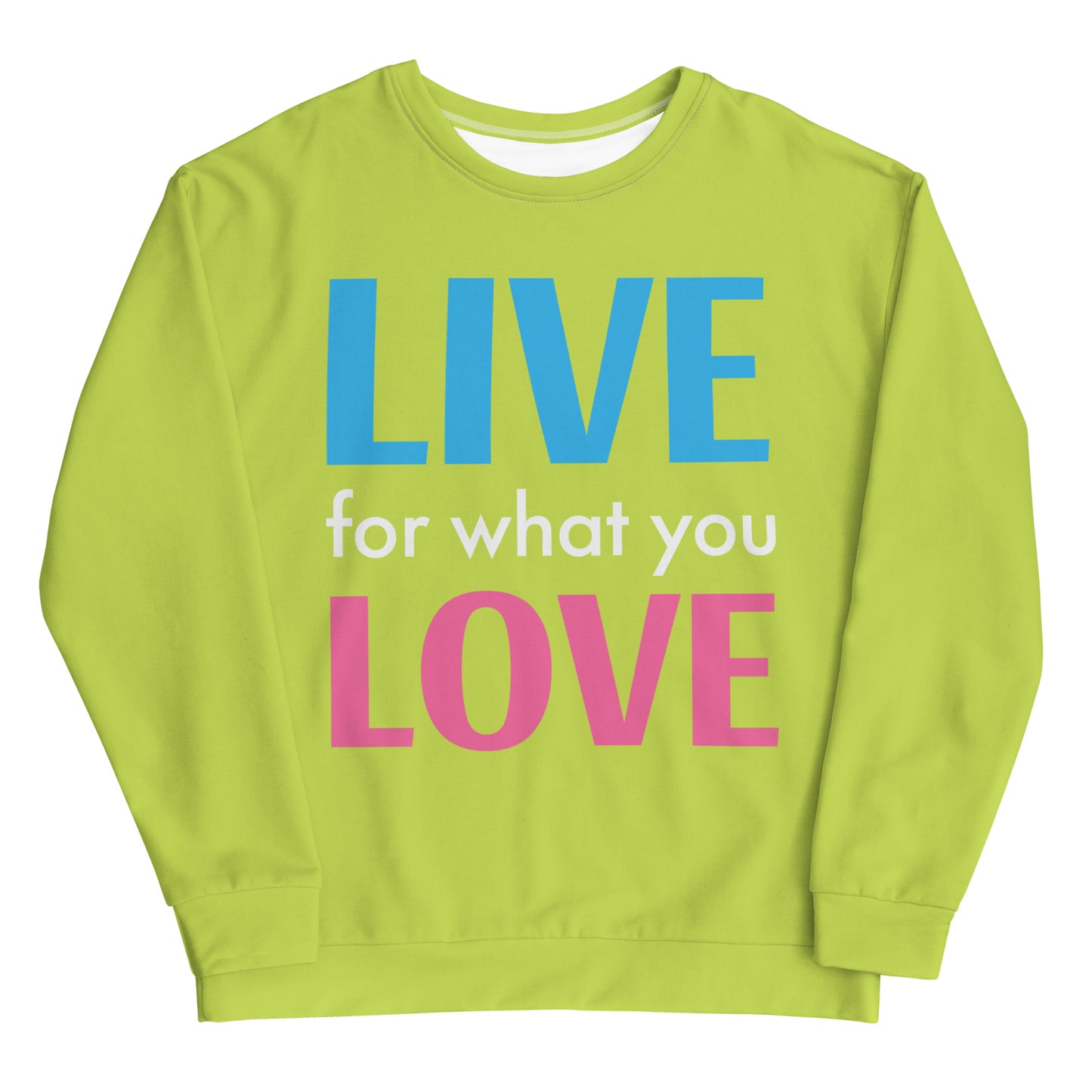 "LIVE FOR WHAT YOU LOVE" BY XCLUSIF POETIX LIGHT GREEN Unisex Sweatshirt