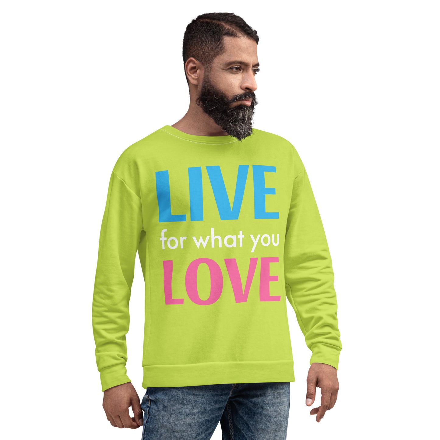 "LIVE FOR WHAT YOU LOVE" BY XCLUSIF POETIX LIGHT GREEN Unisex Sweatshirt