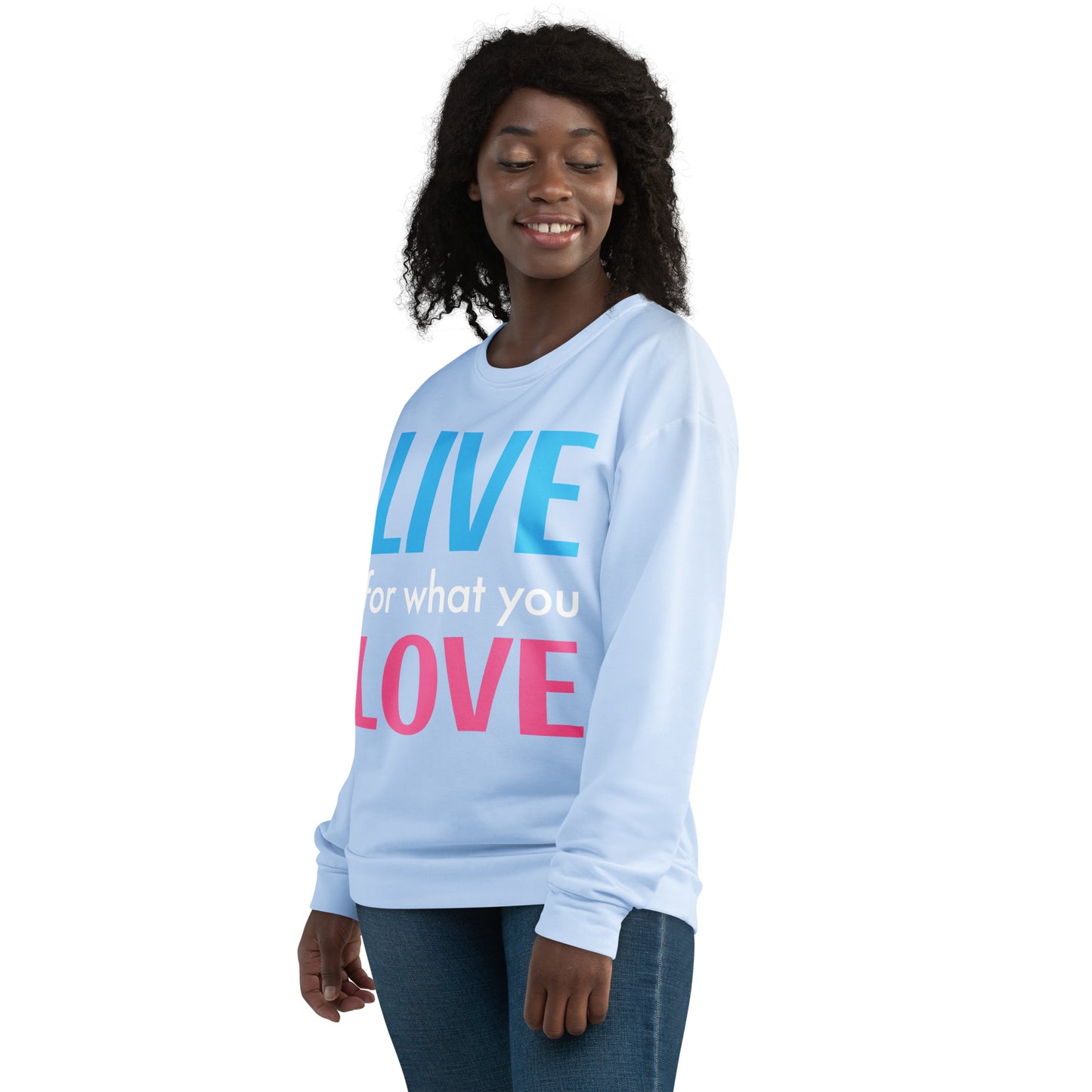 "LIVE FOR WHAT YOU LOVE" BY XCLUSIF POETIX LIGHT BLUE Unisex Sweatshirt