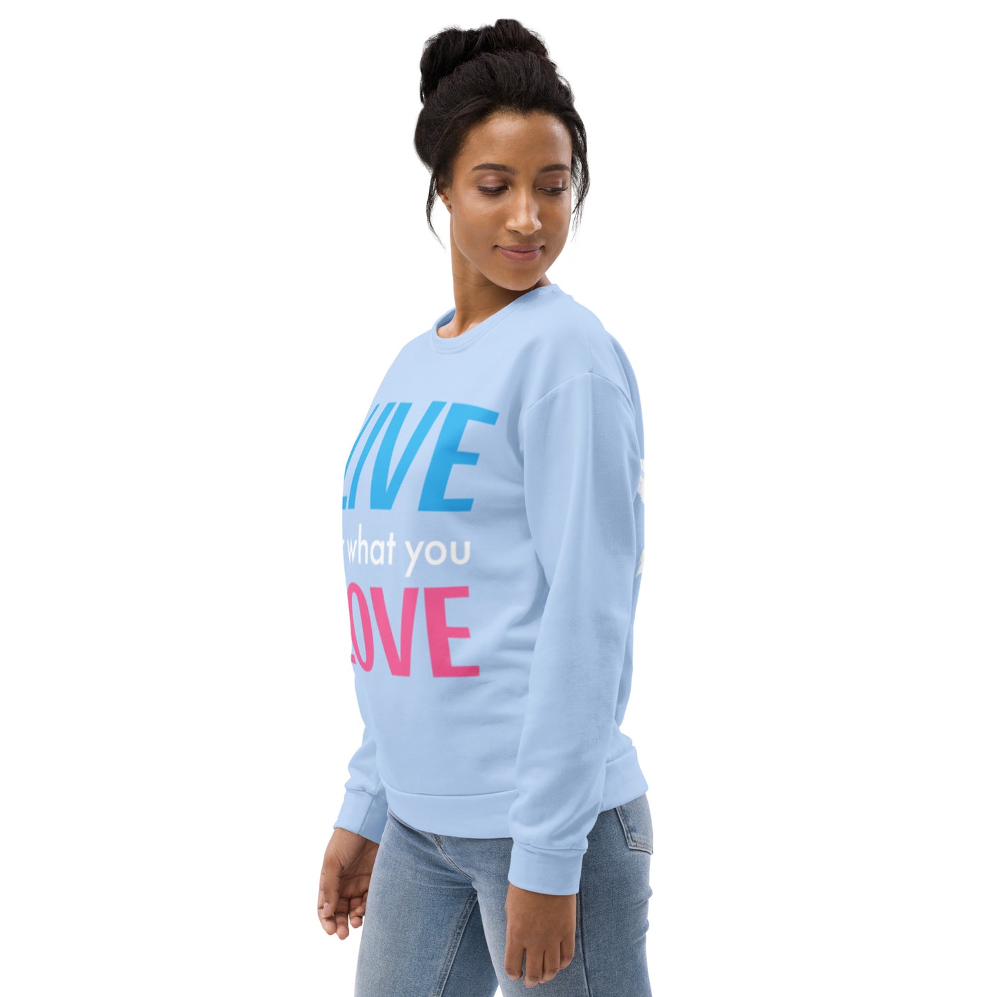 "LIVE FOR WHAT YOU LOVE" BY XCLUSIF POETIX LIGHT BLUE Unisex Sweatshirt