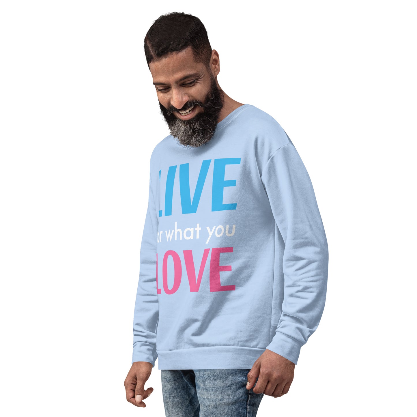 "LIVE FOR WHAT YOU LOVE" BY XCLUSIF POETIX LIGHT BLUE Unisex Sweatshirt