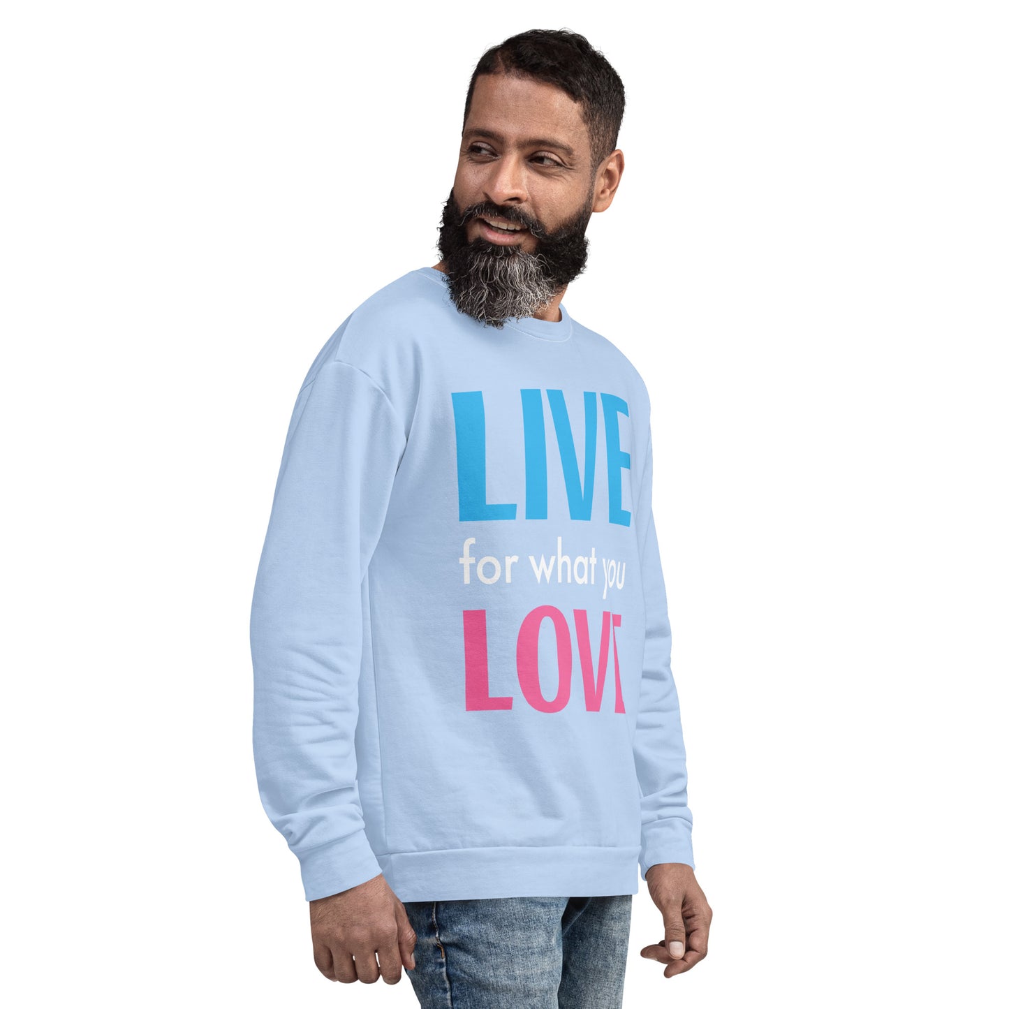 "LIVE FOR WHAT YOU LOVE" BY XCLUSIF POETIX LIGHT BLUE Unisex Sweatshirt