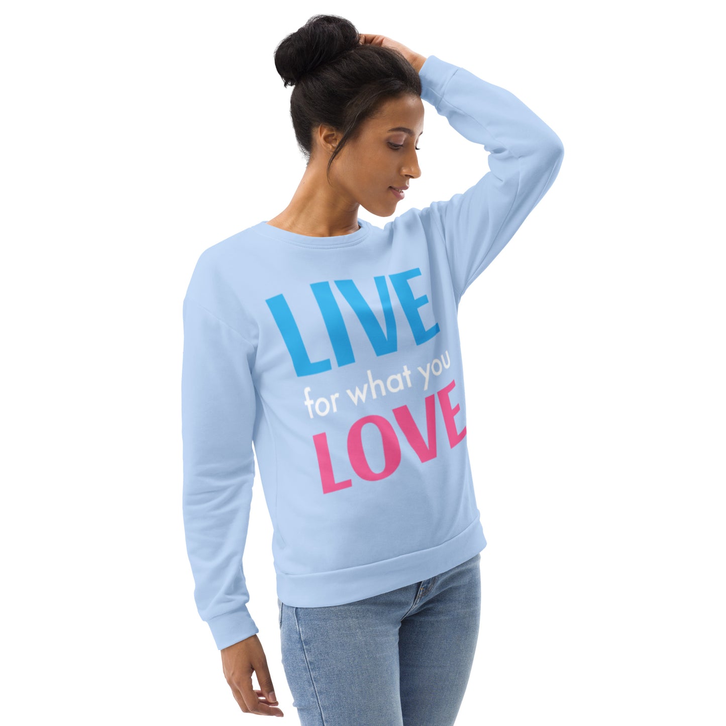 "LIVE FOR WHAT YOU LOVE" BY XCLUSIF POETIX LIGHT BLUE Unisex Sweatshirt