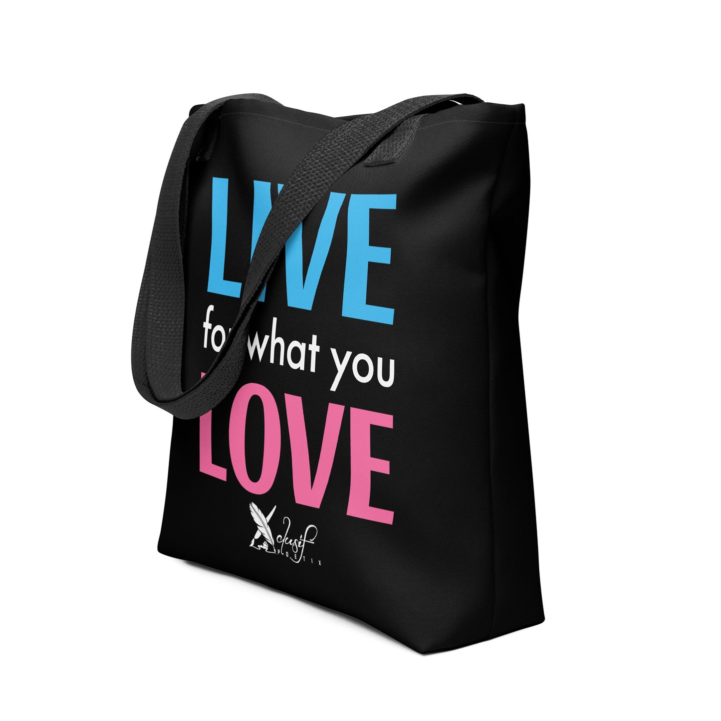 "LIVE FOR WHAT YOU LOVE" BY XCLUSIF POETIX BLACK Tote bag