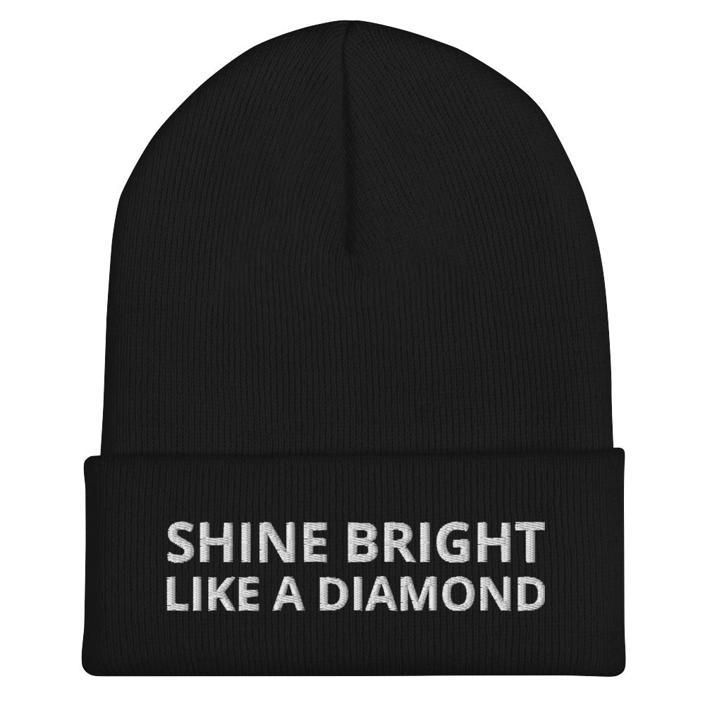 "SHINE BRIGHT LIKE A DIAMOND" BY XCLUSIF POETIX Cuffed Beanie