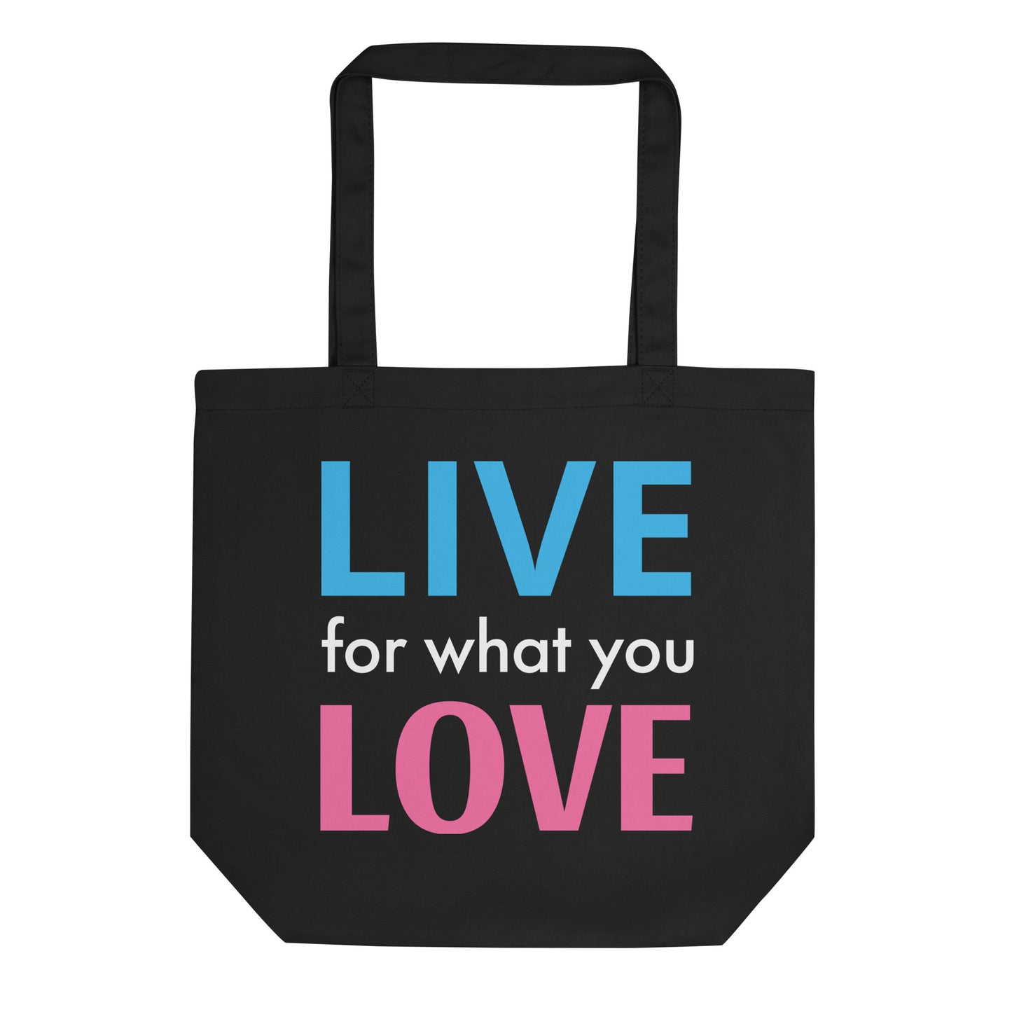 "LIVE FOR WHAT YOU LOVE" BY XCLUSIF POETIX Eco Tote Bag