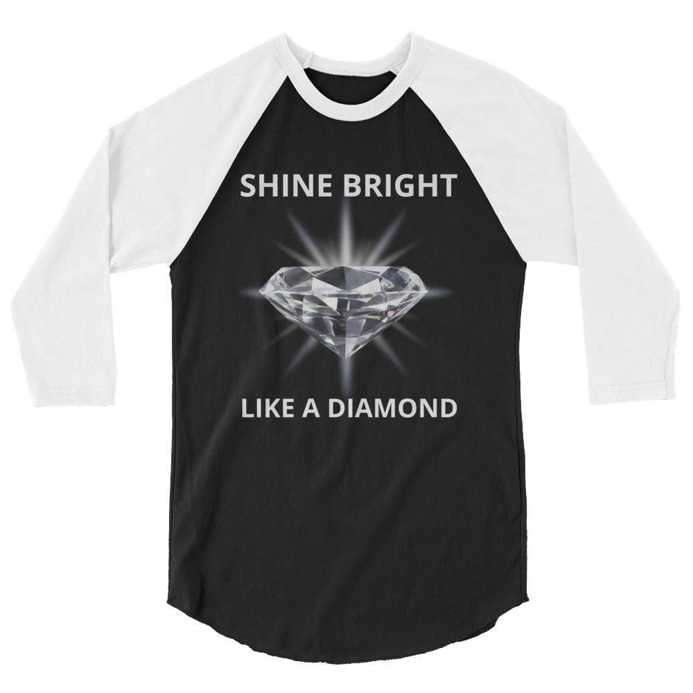 "SHINE BRIGHT LIKE A DIAMOND" BY XCLUSIF POETIX 3/4 sleeve raglan shirt