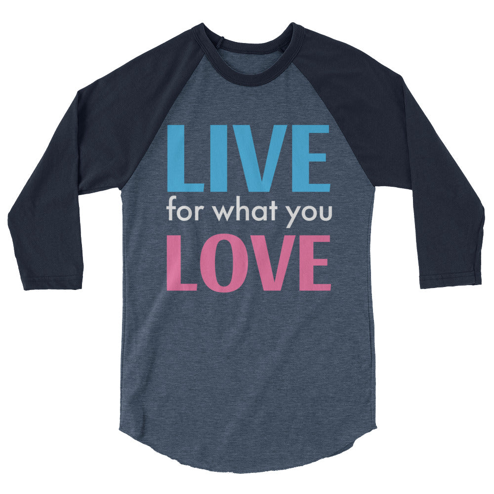 "LIVE FOR WHAT YOU LOVE"  BY XCLUSIF POETIX 3/4 sleeve raglan shirt