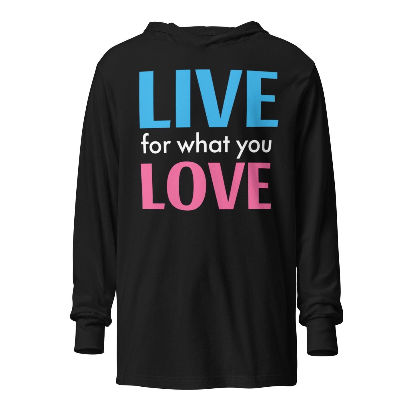 "LIVE FOR WHAT YOU LOVE" BY XCLUSIF POETIX Hooded long-sleeve tee