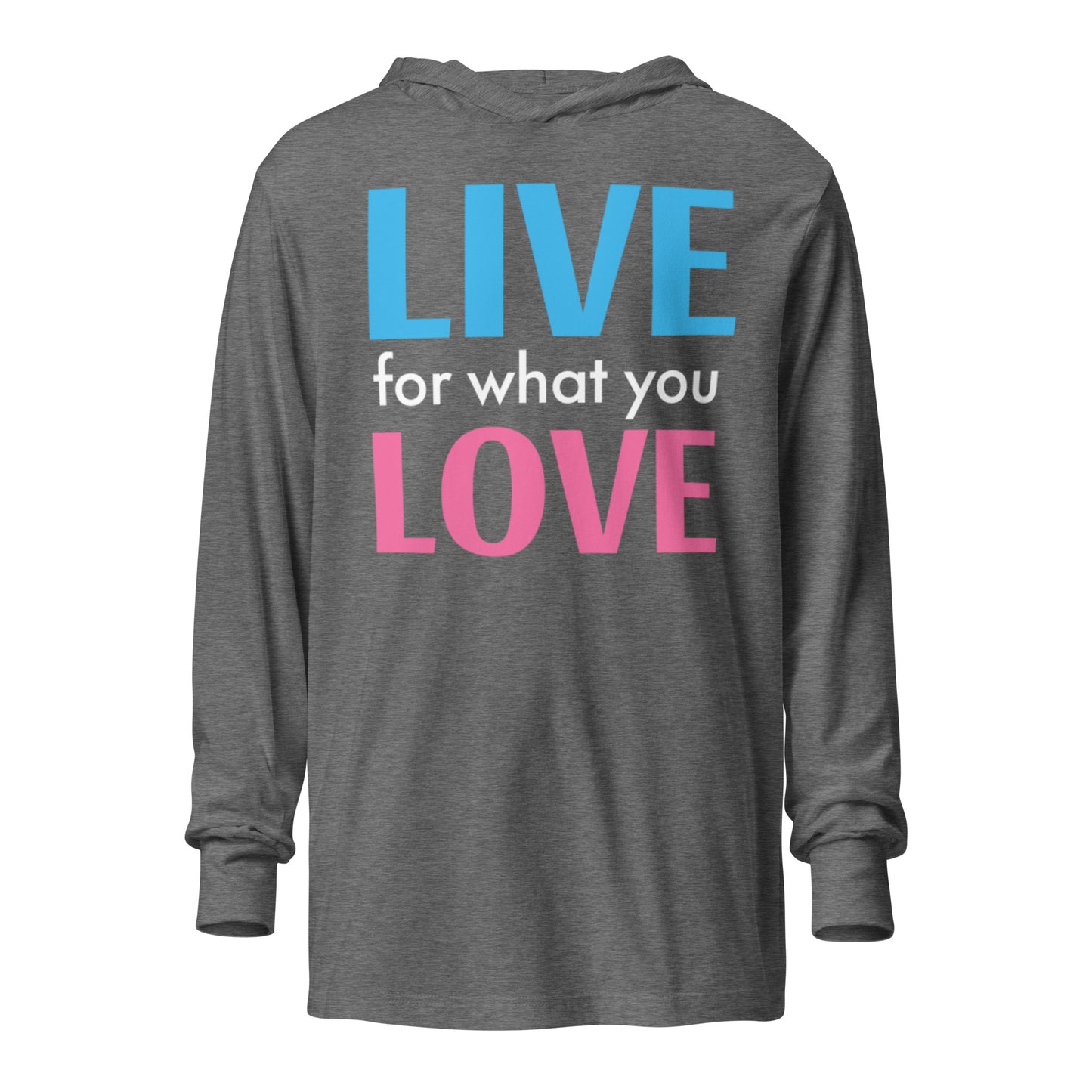 "LIVE FOR WHAT YOU LOVE" BY XCLUSIF POETIX Hooded long-sleeve tee