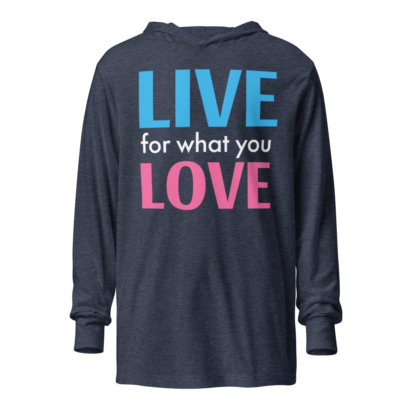 "LIVE FOR WHAT YOU LOVE" BY XCLUSIF POETIX Hooded long-sleeve tee