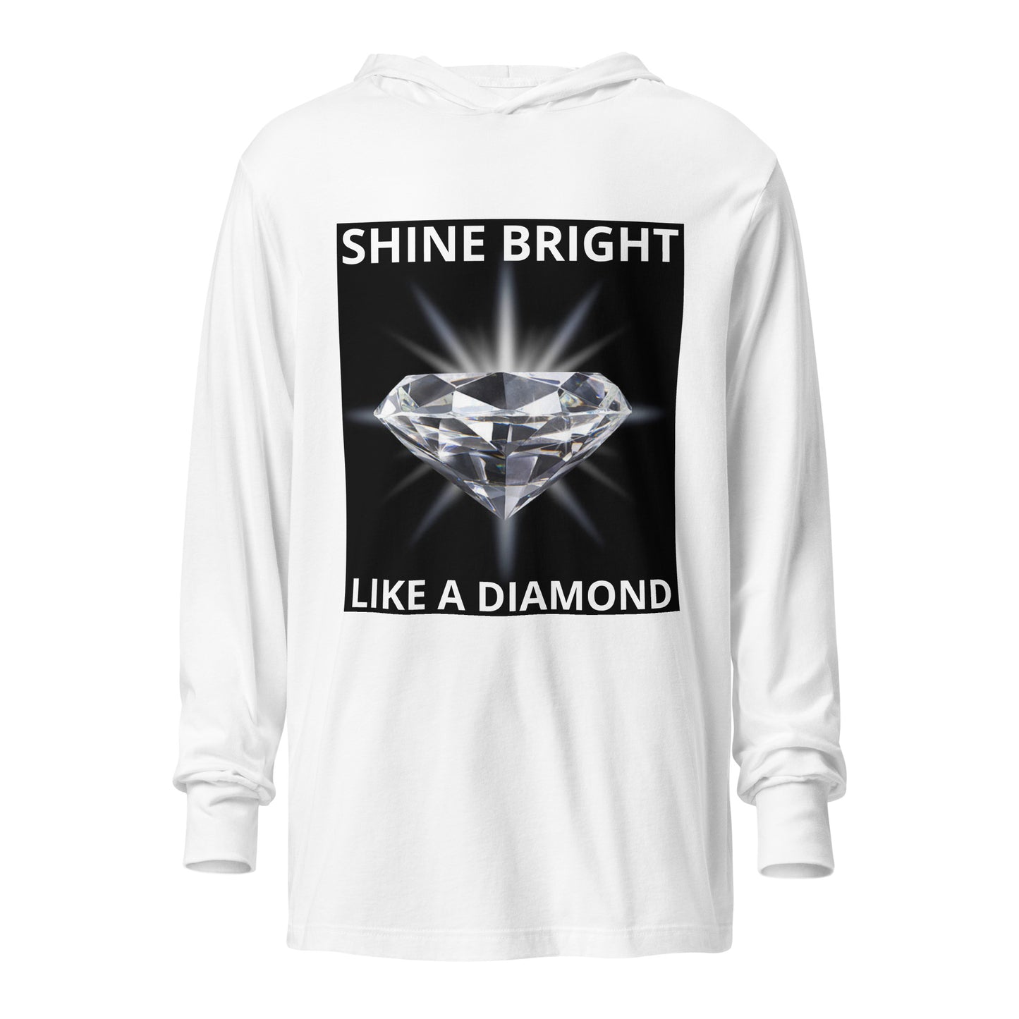 "SHINE BRIGHT LIKE A DIAMOND" BY XCLUSIF POETIX Hooded long-sleeve tee