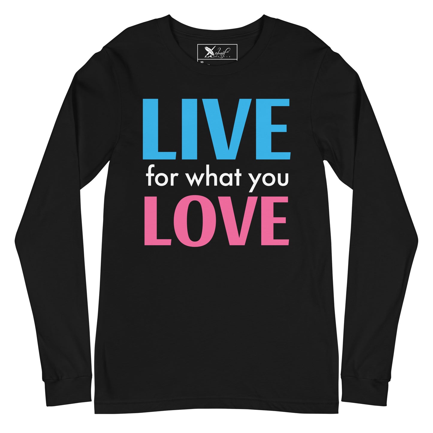 "LIVE FOR WHAT YOU LOVE" BY XCLUSIF POETIX Unisex Long Sleeve Tee