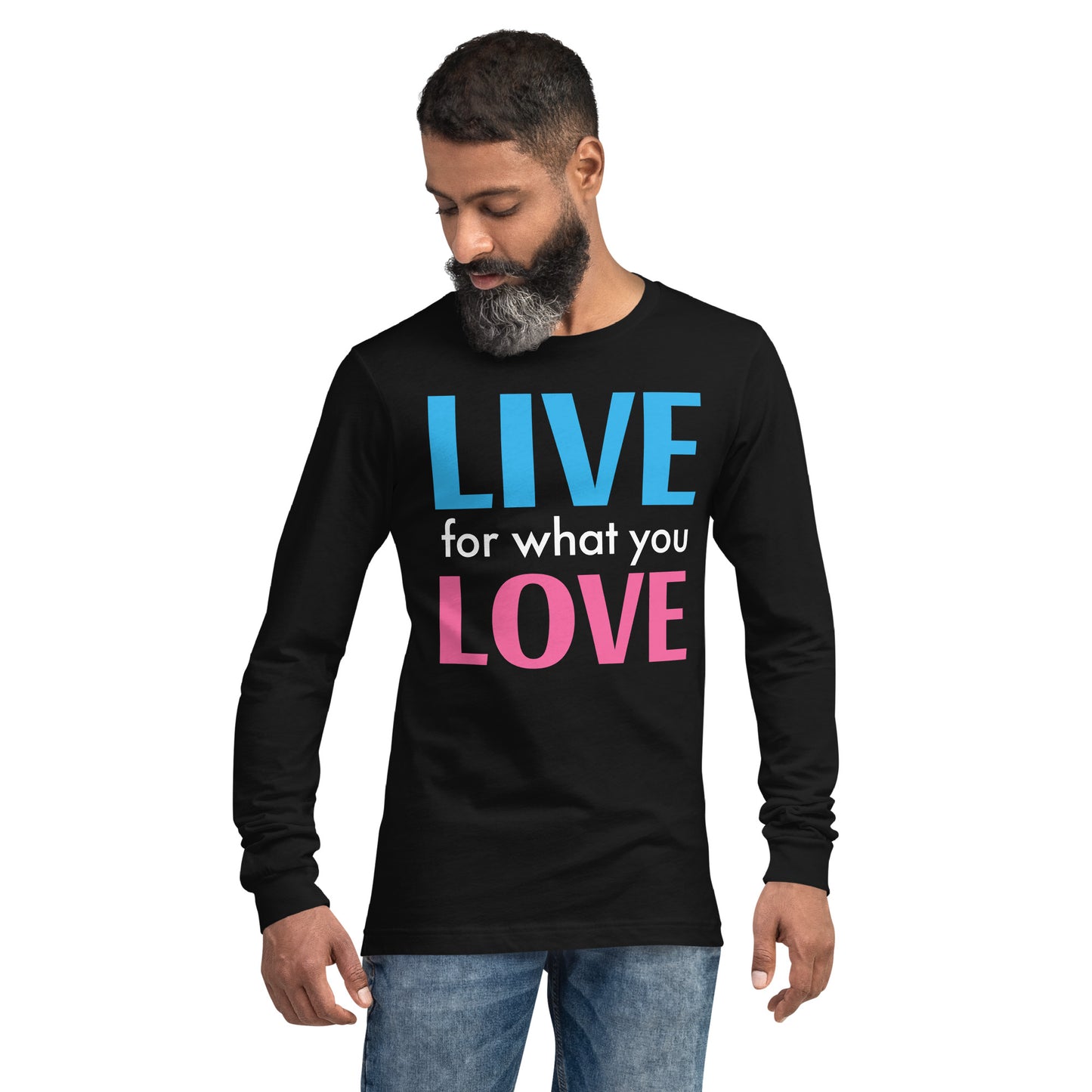 "LIVE FOR WHAT YOU LOVE" BY XCLUSIF POETIX Unisex Long Sleeve Tee