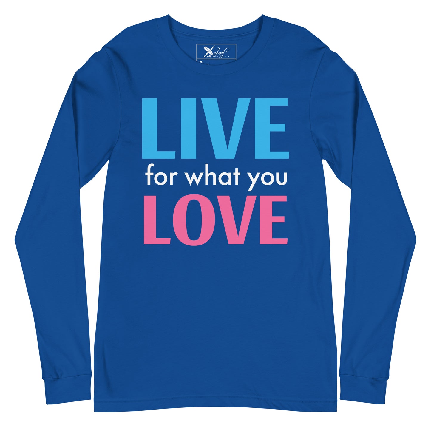 "LIVE FOR WHAT YOU LOVE" BY XCLUSIF POETIX Unisex Long Sleeve Tee