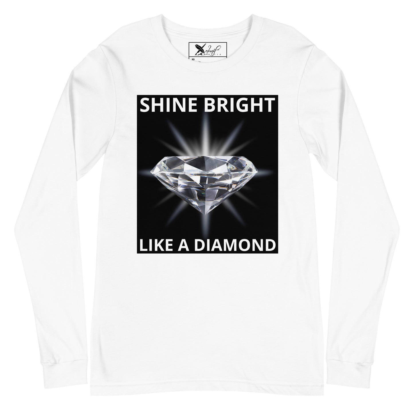 "SHINE BRIGHT LIKE A DIAMOND" BY XCLUSIF POETIX Unisex Long Sleeve Tee