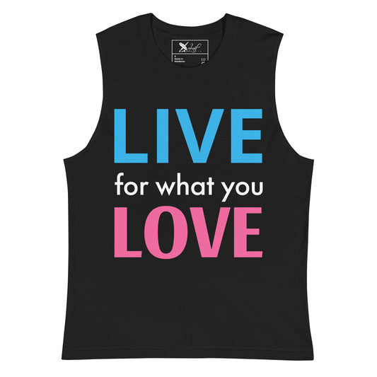 "LIVE FOR WHAT YOU LOVE" BY XCLUSIF POETIX Muscle Shirt