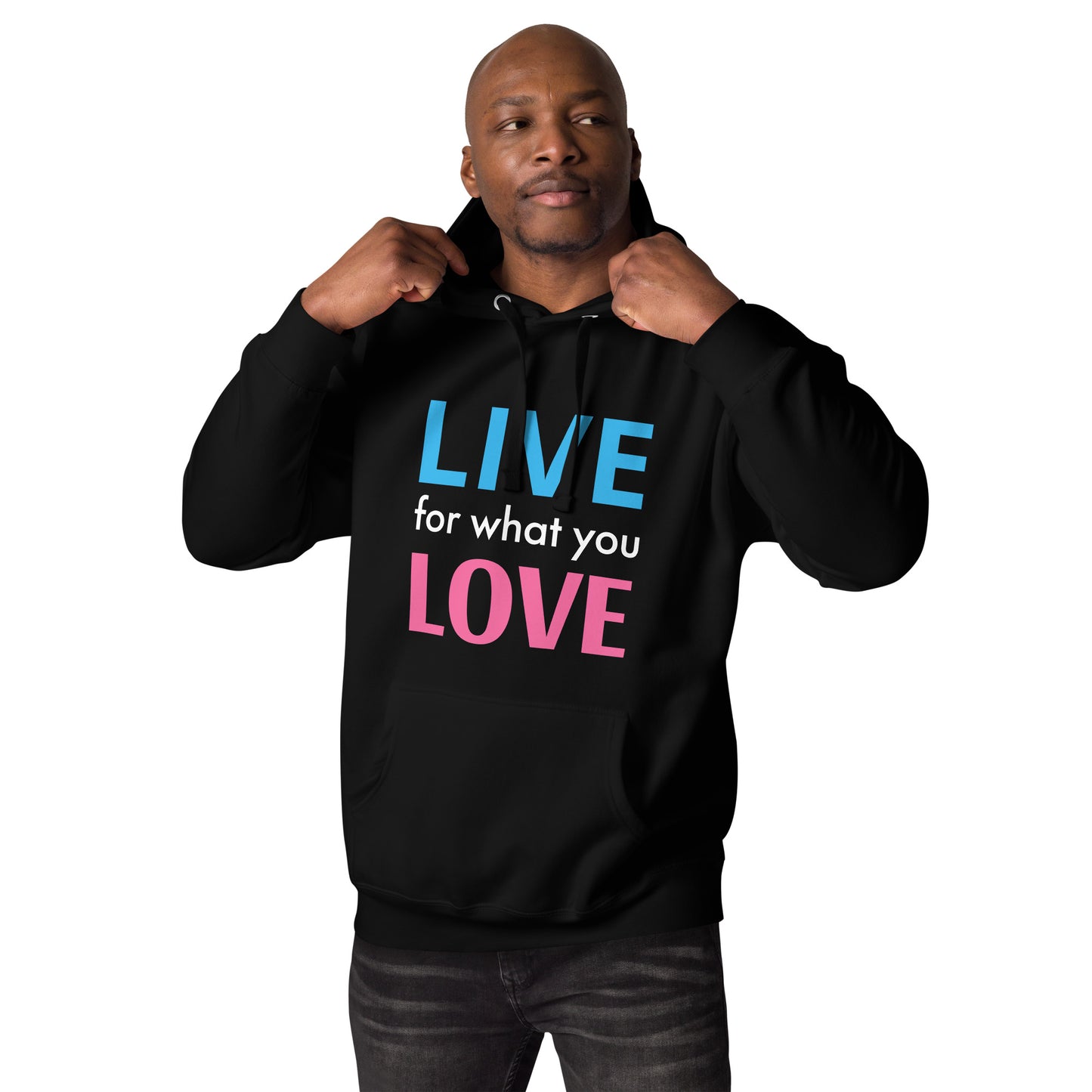 "LIVE FOR WHAT YOU LOVE" BY XCLUSIF POETIX Unisex Hoodie