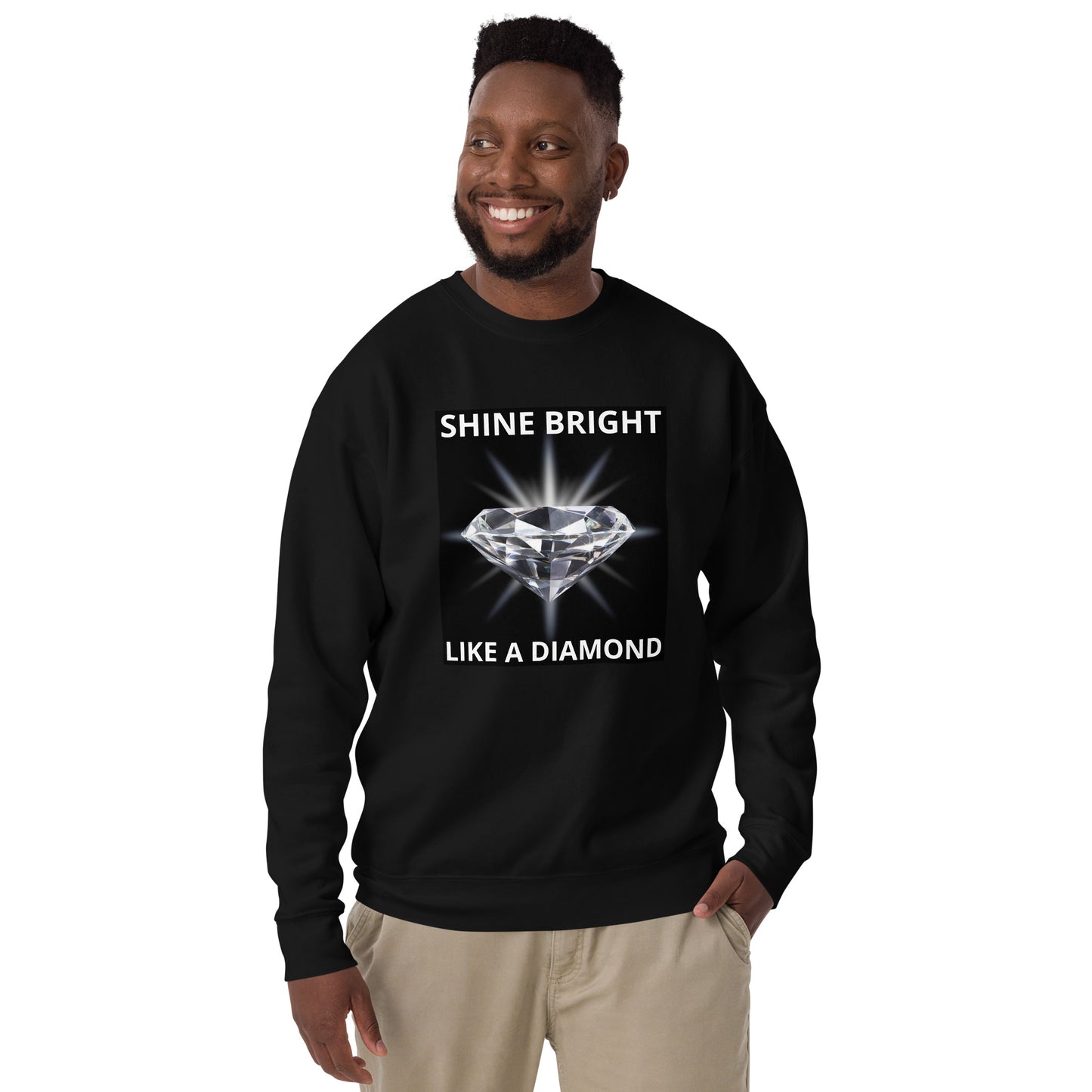 "SHINE BRIGHT LIKE A DIAMOND" BY XCLUSIF POETIX Unisex Premium Sweatshirt