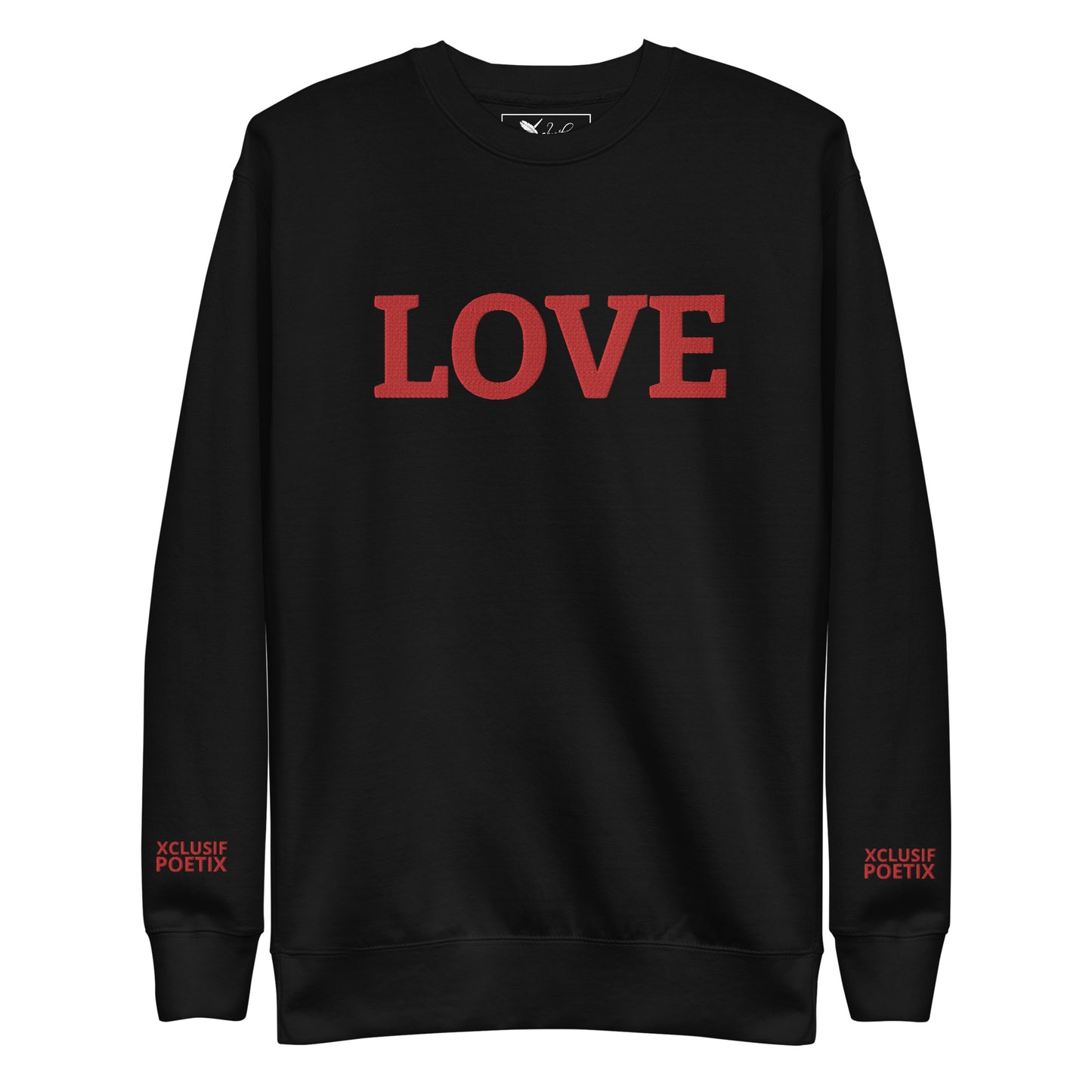 LOVE BY XCLUSIF POETIX Embroidery Unisex Premium Sweatshirt