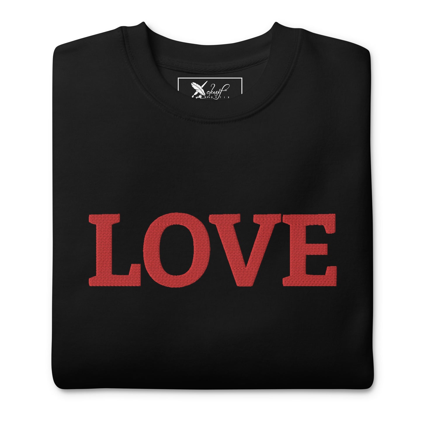 LOVE BY XCLUSIF POETIX Embroidery Unisex Premium Sweatshirt