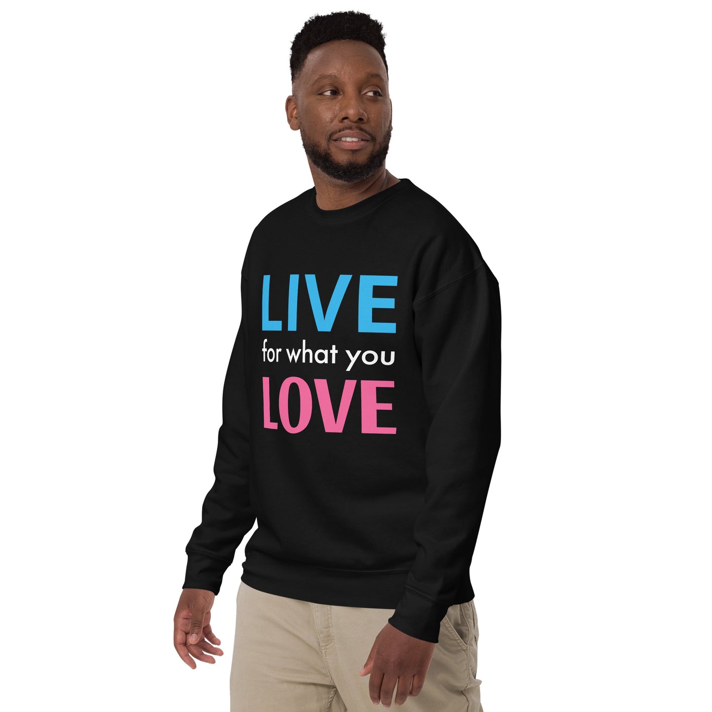 "LIVE FOR WHAT YOU LOVE" BY XCLUSIF POETIX Unisex Premium Sweatshirt