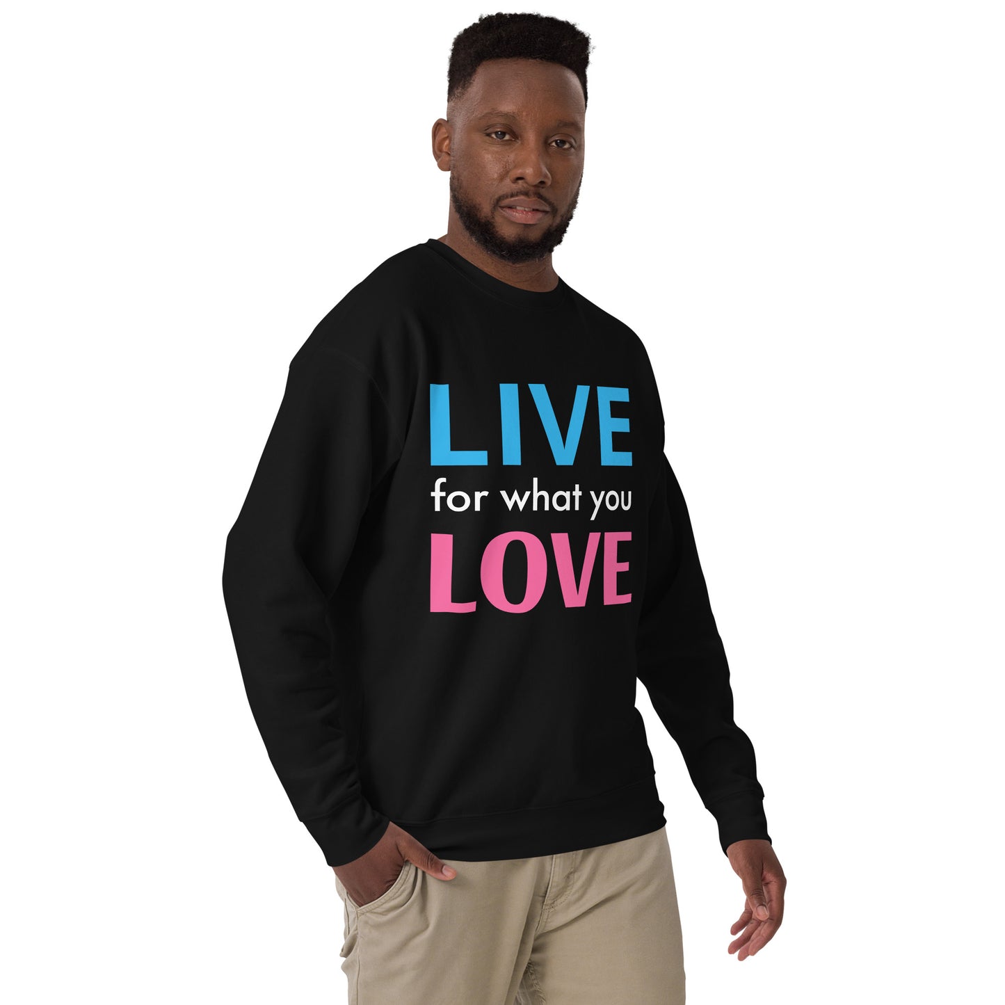 "LIVE FOR WHAT YOU LOVE" BY XCLUSIF POETIX Unisex Premium Sweatshirt