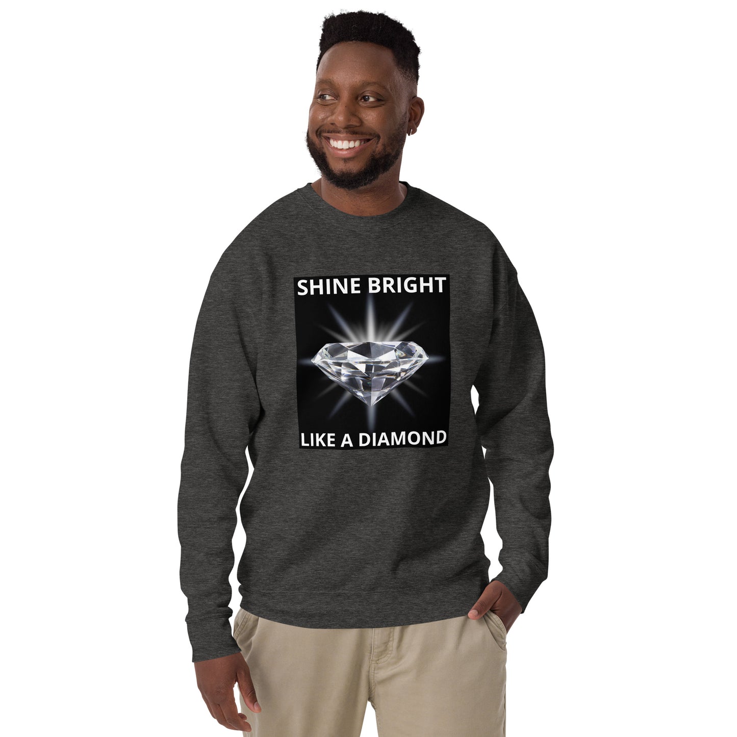 "SHINE BRIGHT LIKE A DIAMOND" BY XCLUSIF POETIX Unisex Premium Sweatshirt