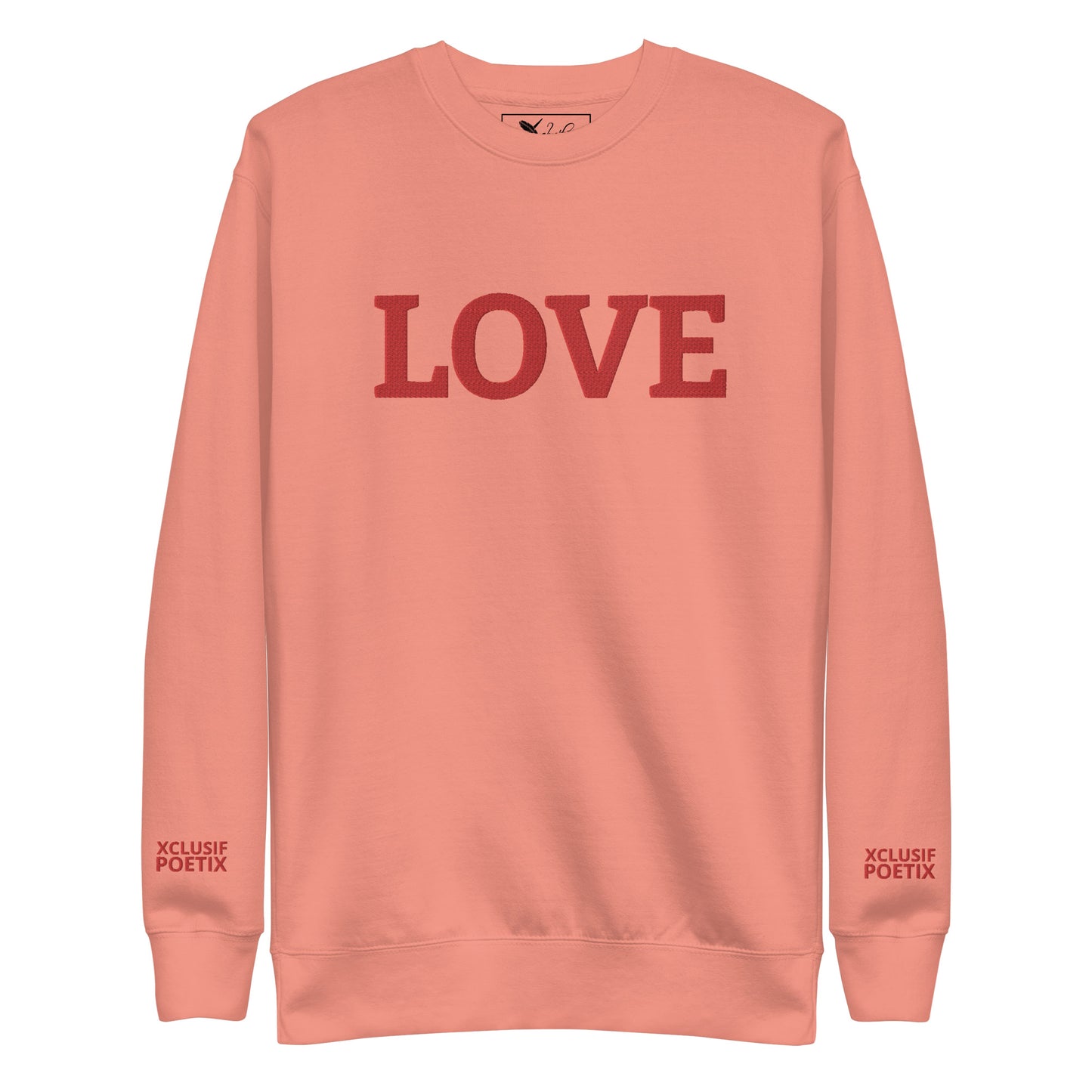 LOVE BY XCLUSIF POETIX Embroidery Unisex Premium Sweatshirt