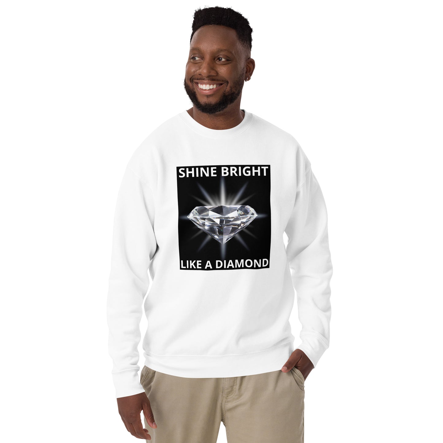 "SHINE BRIGHT LIKE A DIAMOND" BY XCLUSIF POETIX Unisex Premium Sweatshirt