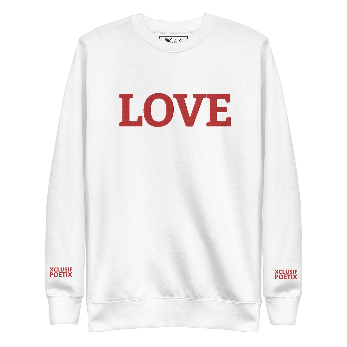 LOVE BY XCLUSIF POETIX Embroidery Unisex Premium Sweatshirt