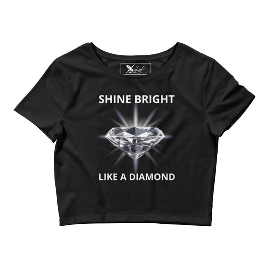 "SHINE BRIGHT LIKE A DIAMOND" BY XCLUSIF POETIX Women’s Crop Tee