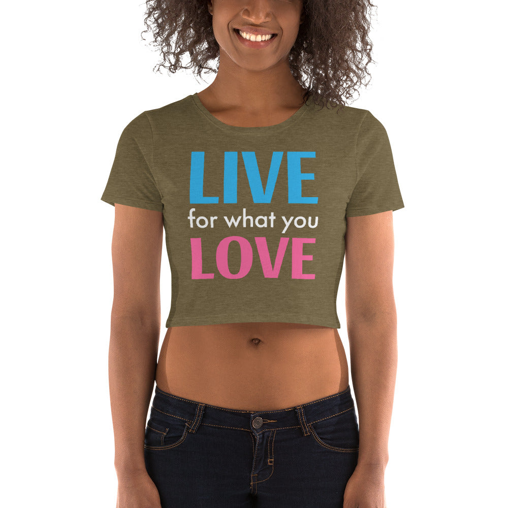 "LIVE FOR WHAT YOU LOVE" BY XCLUSIF POETIX Women’s Crop Tee