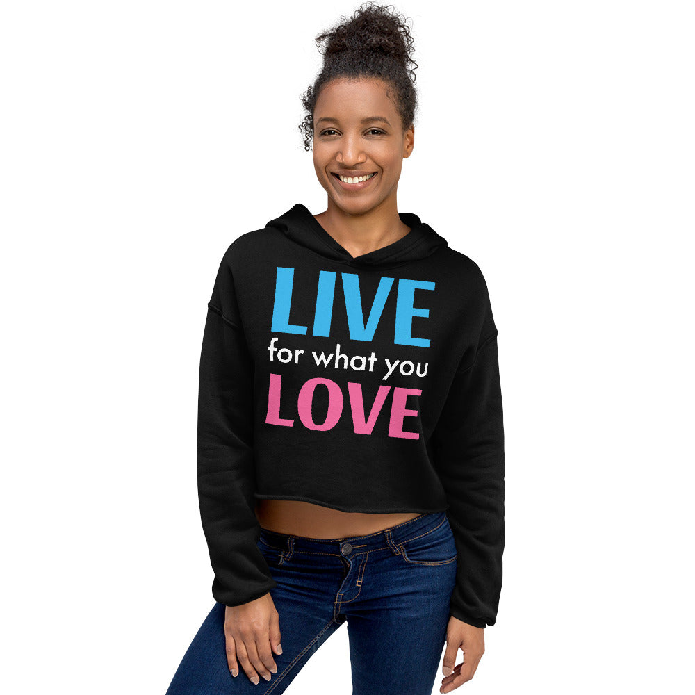 "LIVE FOR WHAT YOU LOVE" BY XCLUSIF POETIX Women's Crop Hoodie