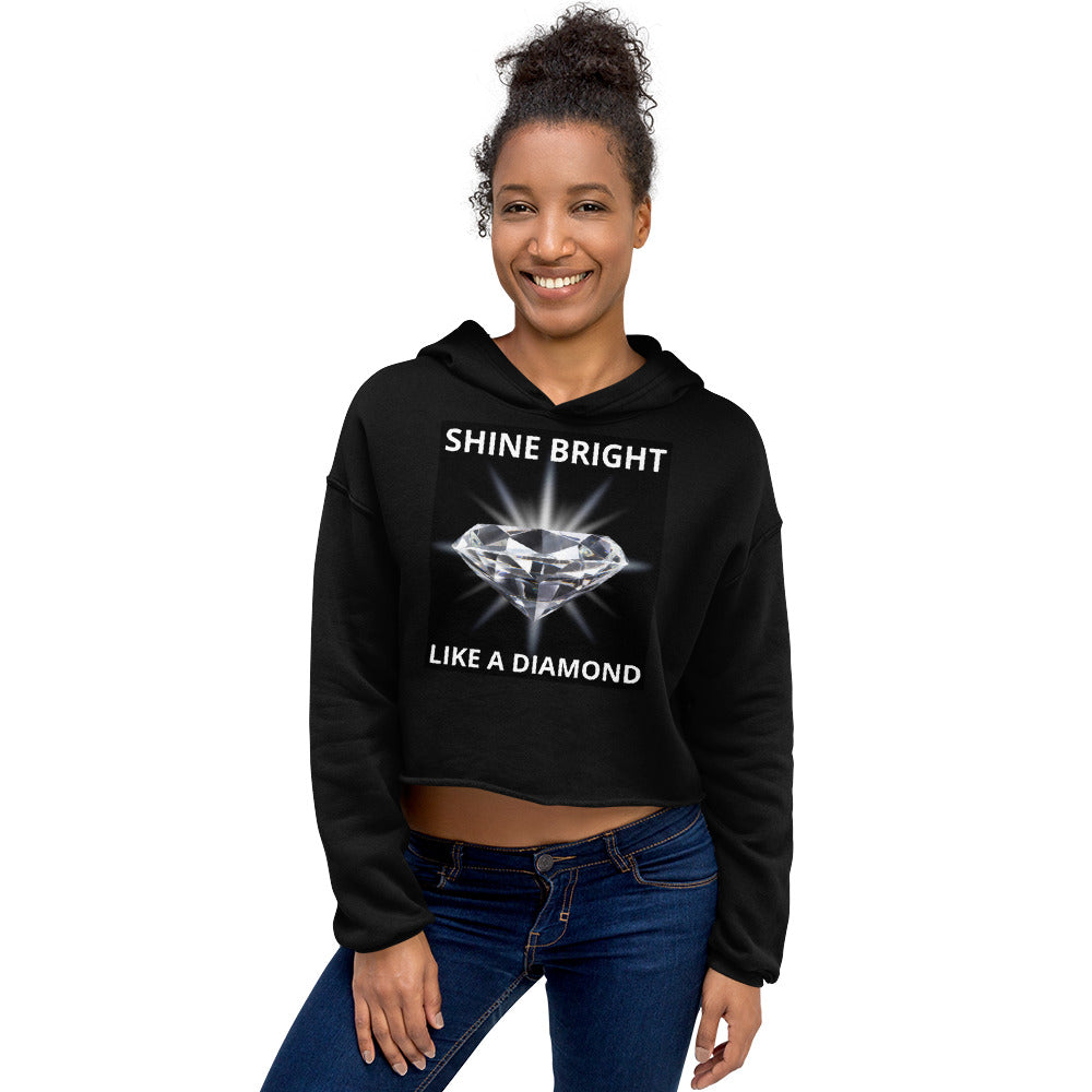 "SHINE BRIGHT LIKE A DIAMOND" BY XCLUSIF POETIX Crop Hoodie