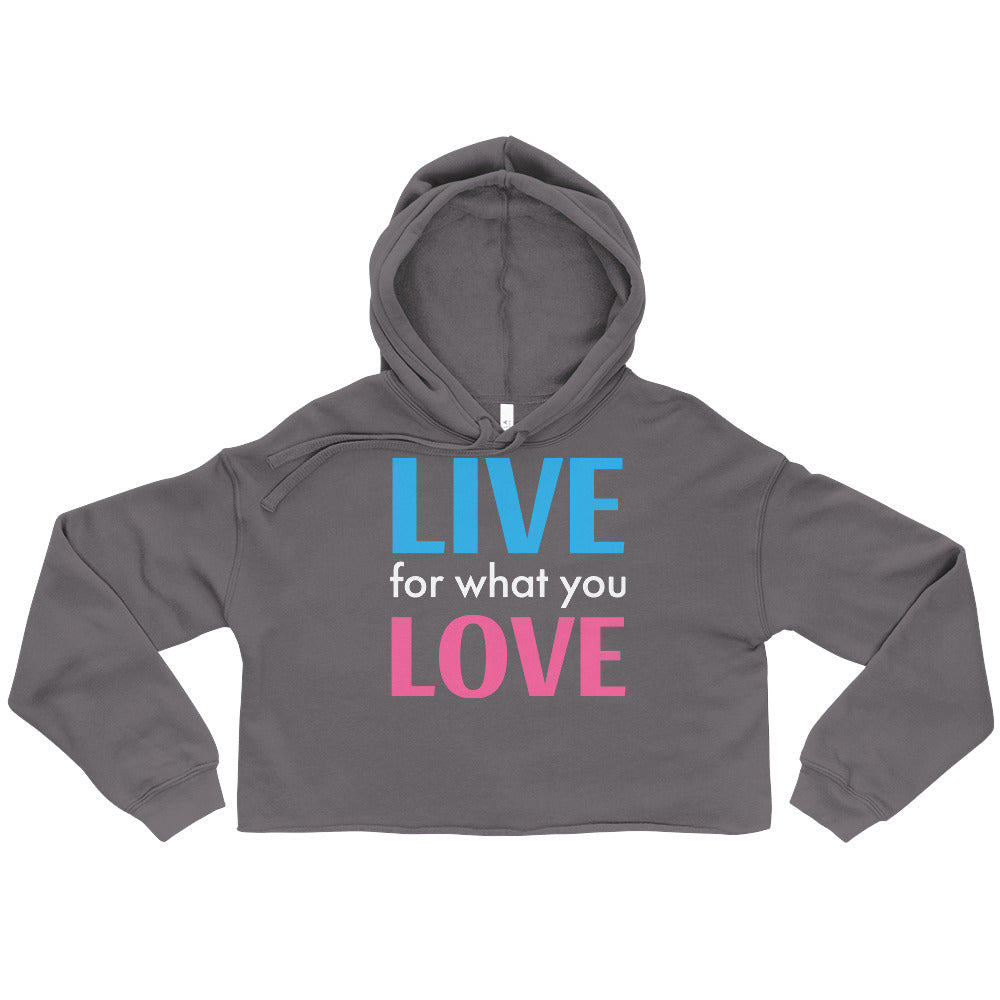 "LIVE FOR WHAT YOU LOVE" BY XCLUSIF POETIX Women's Crop Hoodie