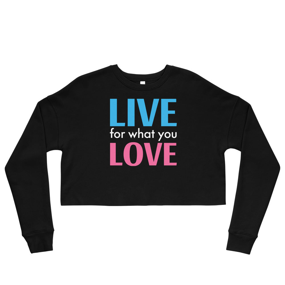 "LIVE FOR WHAT YOU LOVE" BY XCLUSIF POETIX Women's Crop Sweatshirt