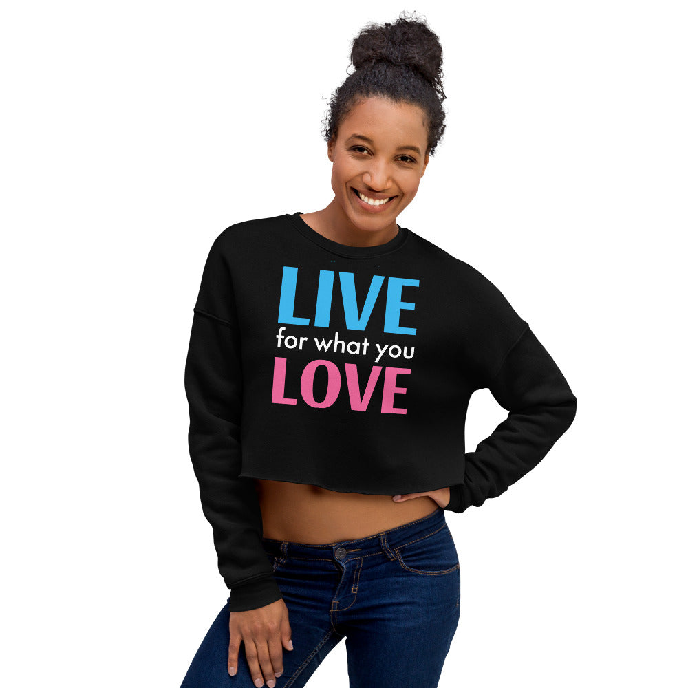 "LIVE FOR WHAT YOU LOVE" BY XCLUSIF POETIX Women's Crop Sweatshirt