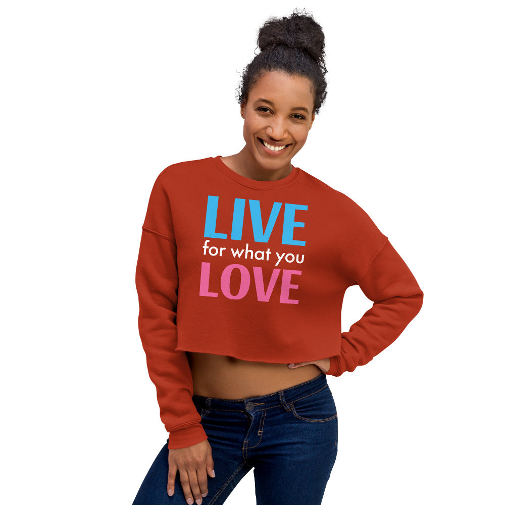 "LIVE FOR WHAT YOU LOVE" BY XCLUSIF POETIX Women's Crop Sweatshirt