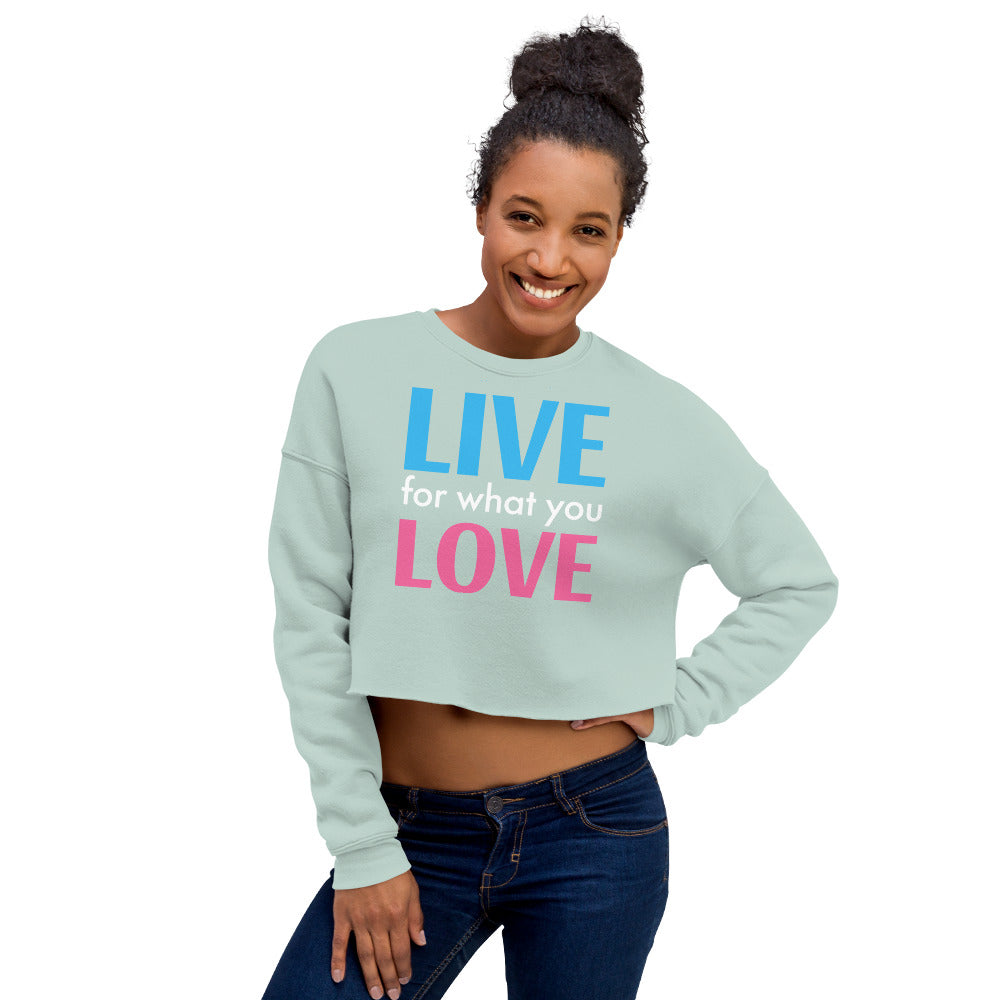 "LIVE FOR WHAT YOU LOVE" BY XCLUSIF POETIX Women's Crop Sweatshirt